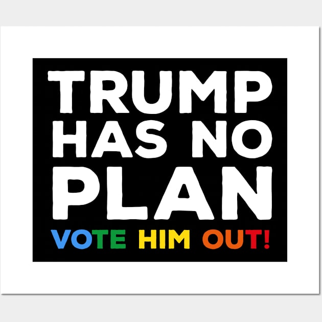 Trump Has No Plan LGBTQ Edition Wall Art by heidiki.png